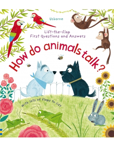 First Questions and Answers How Do Animals Talk? (Lift the Flap)