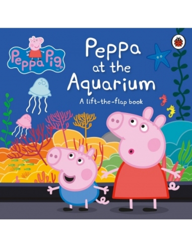 Peppa Pig: Peppa at the Aquarium (Lift the Flap)