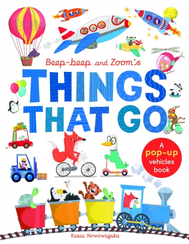 Beep-Beep and Zoom's Things That Go (Pop up Vehicles Book)