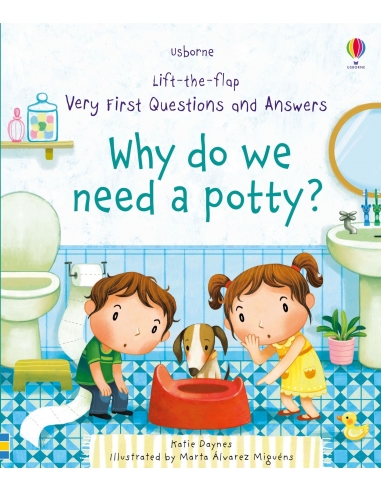 Very First Questions and Answers Why Do We Need a Potty? (Lift the Flap)